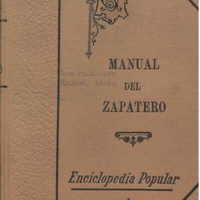 Manual del zapatero ; o´ sea Guia teo´rico-pra´ctica del fabricante de calzado, por un maestro parisiense...