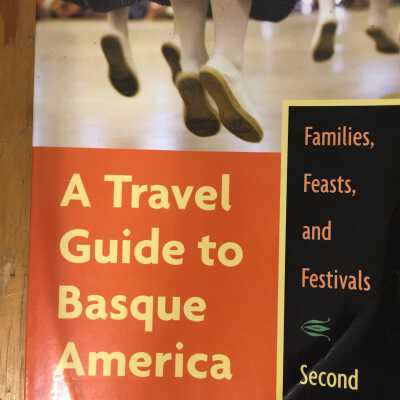 A travel guide to Basque America : families, feasts, and festivals