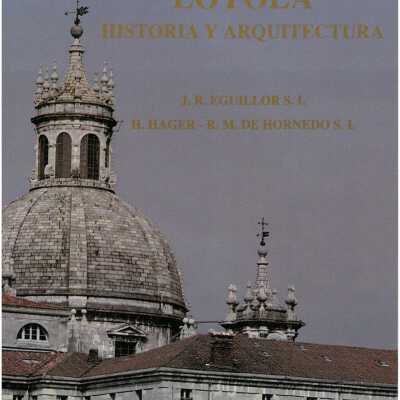 Loyola : historia y arquitectura