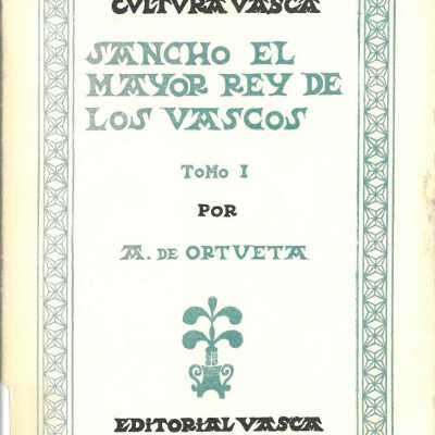 Sancho El Mayor, Rey de Los Vascos, Tomo 1