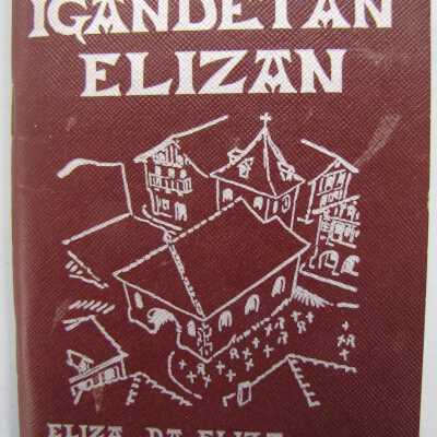 Igandetan elizan : eliza da eliza herriko bihotza [Sunday in Church]