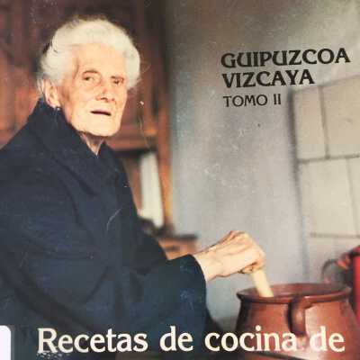 Recetas de cocina de Abuelas Vascas (Recipes of Basque Grandmothers)