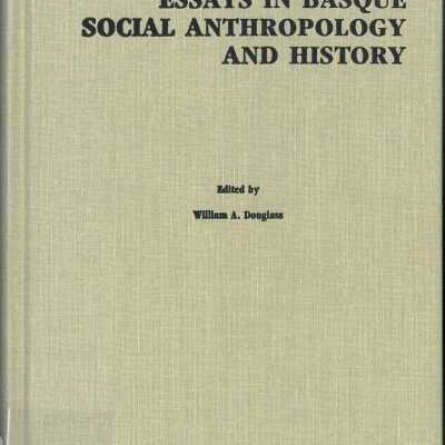 Essays in Basque Social Anthropology and History