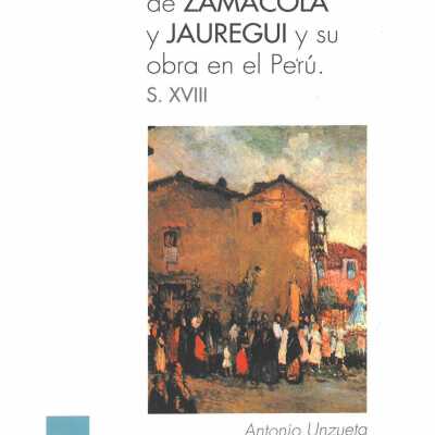 Juan Domingo de Zamácola y Jáuregui y su obra social, cultural y literaria en el Perú (siglo XVIII)