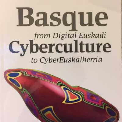 Basque cyberculture : from digital Euskadi to CyberEuskalherria