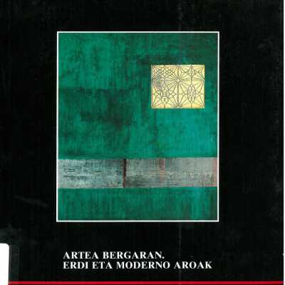 Artea bergaran : erdi eta moderno aroak
