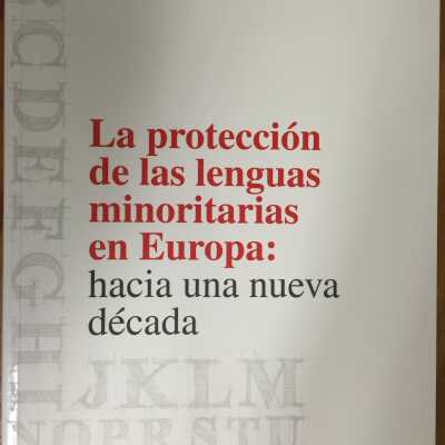 La proteccion de las lenguas minoritarias en Europa : hacia una nueva decada