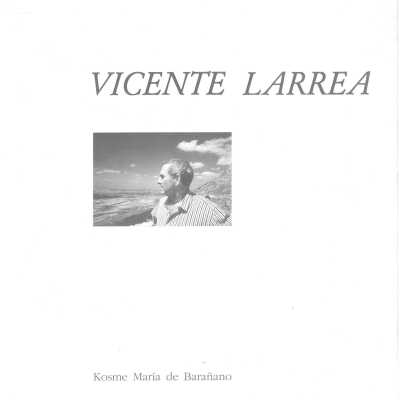 Vicente Larrearen, eskulturgintza = La escultura de Vicente Larrea