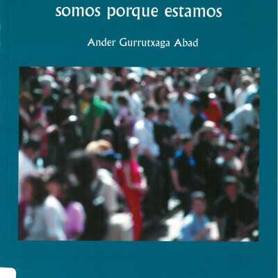 La produccion de la idea del Nosotros: somos porque estamos