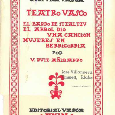 Teatro Vasco: El Bardo de Itzaltzu, El arbol dio una cancion, Mujeres en Berrigorria