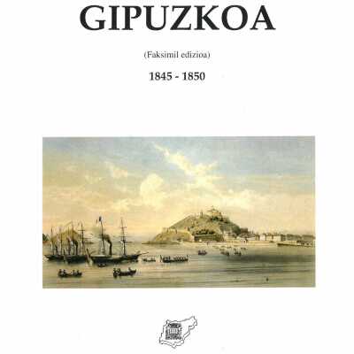Guipuzcoa : diccionario geografico-estadistico-historico = Gipuzkoa ; histegi geografiko-estatistiko-historikoa