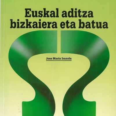 Euskal aditza bizkaiera eta batua