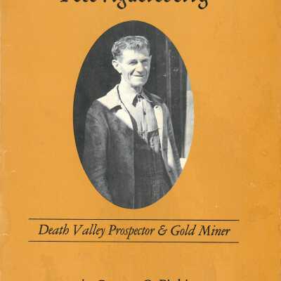 Pete Aguereberry: Death Valley Prospector & Gold Miner