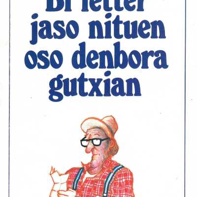 Bi letter jaso nituen oso denbora gutxian