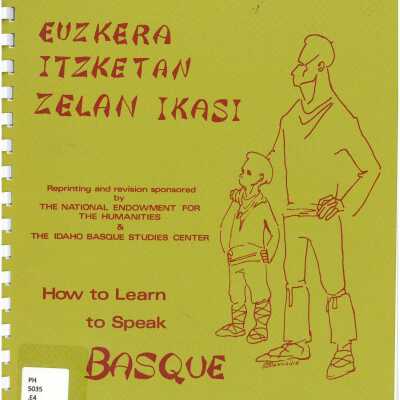 Euzkera Itzketan Zelan Ikasi : How to learn to speak Basque
