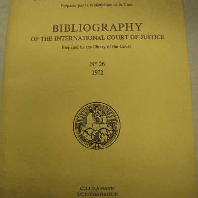 Bibliographie de la Cour internationale de justice / preparee par la Bibliotheque de la Cour = Bibliography of the International Court of Justice