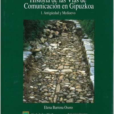 Historia de las vias de comunicacion en Gipuzkoa. Vol. 1, Antiguedad y Medioevo