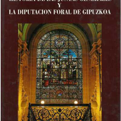 Historia de las Juntas Generales y Diputacion Foral de Gipuzkoa