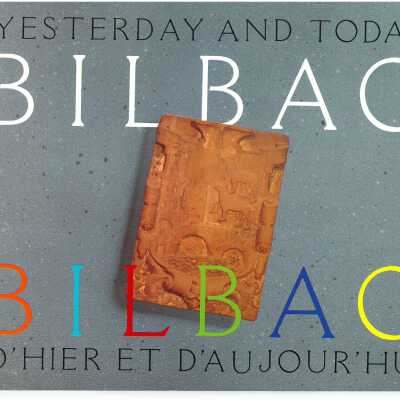 Bilbao d'hier et d'aujourd'hui = Bilbao yesterday and today