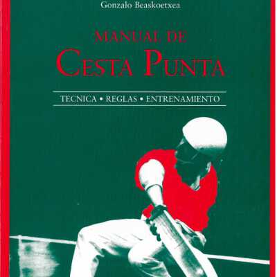 Manual de cesta punta : tecnica, reglas, entrenamiento