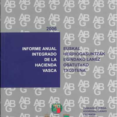 Informe anual integrado de la Hacienda Vasca = Euskal herriogasuntzak egindako lanez osatutako txostena.