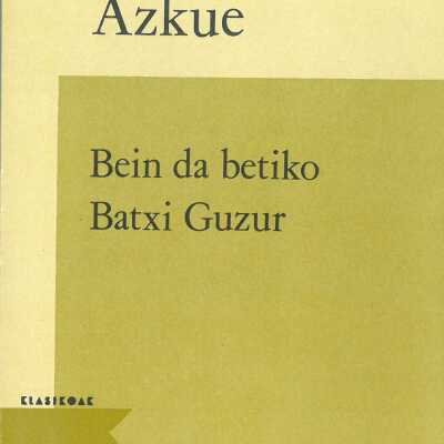 Bein da betiko ; Batxi Guzur