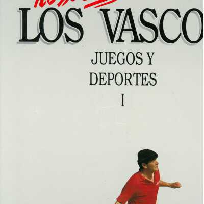Nosotros los Vascos. Juegos y deportes