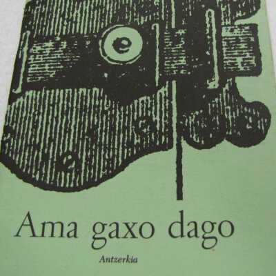 Ama gaxo dago : antzerkia