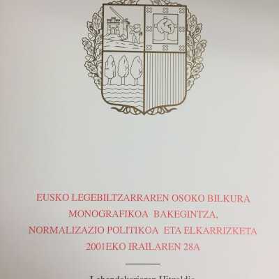 Eusko legebiltzarraren osoko bilkura monografikoa bakegintza, normalizazio politikoa eta elkarrizketa 2001eko irailaren 28A = Pleno monografico del parlamento vasco sobre pacificacion, normalizacion politica y dialogo 28 de Setiembre de 2001