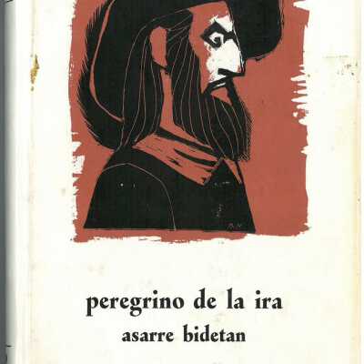 Peregrino de la Ira: Narracion Dramatica Sobre la Aventura de Lope de Aguirre