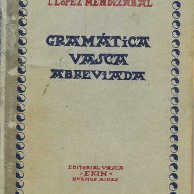 Gramatica vasca abreviada, con vocabularios castellano-vasco y vasco-castellano