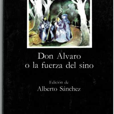 Don Álvaro, o : La fuerza del sino
