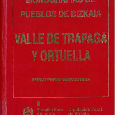 Valle de Trapaga y Ortuella : estudio histórico-artistico