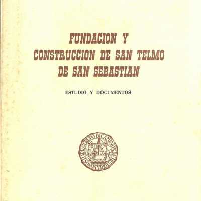 Fundación y construcción de San Telmo de San Sebastián : estudio y documentos