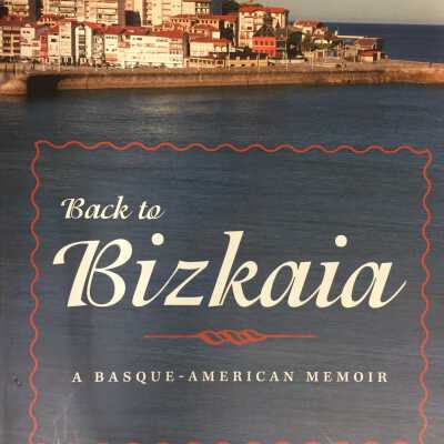Back to Bizkaia: A Basque-American Memoir
