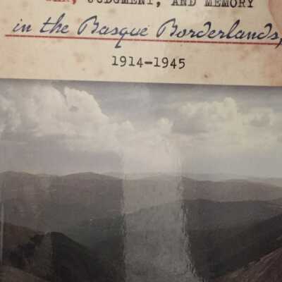 War, judgment, and memory in the Basque borderlands, 1914-1945