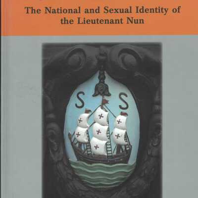 In search of Catalina de Erauso : the national and sexual identity of the lieutenant nun