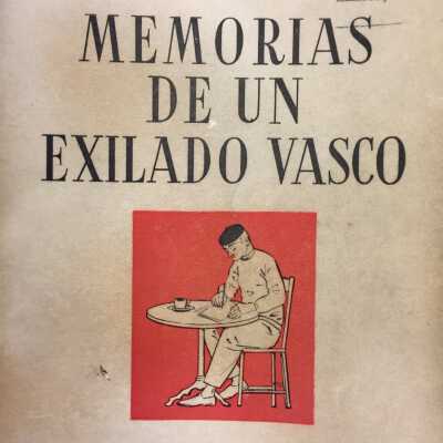 Memorias de un exilado vasco