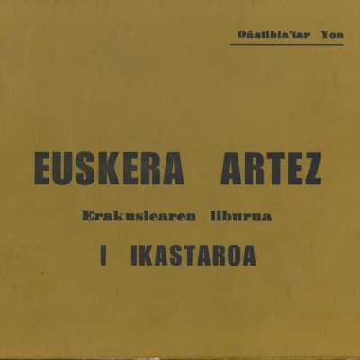Euskera artez : erakuslearen liburua : I ikastaroa