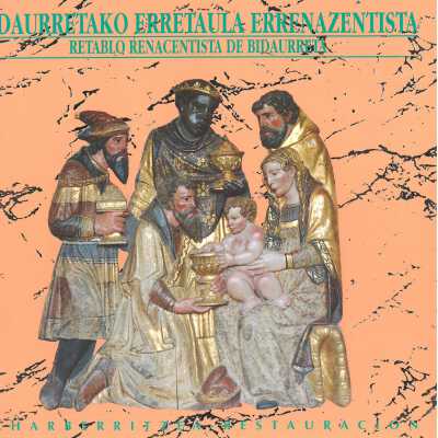Bidaurretako erretaula errenazentista : zaharberritzea = Retablo renacentista de Bidaurreta : restauracion