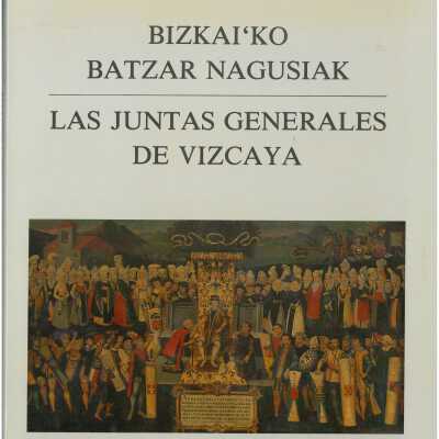 Bizkaiko Batzar Nagusiak / Las Junats Generales de Vizcaya
