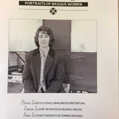 Inner strength : portraits of Basque women = Barne indarra : Euskal emakumeen erretratuak = Fuerza interior : retratos de mujeres vascas = Force interieur : portraits de femmes basques