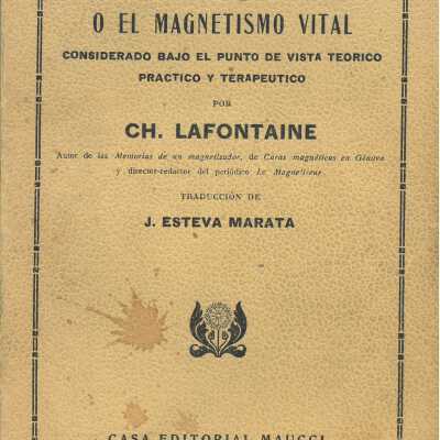 El arte de magnetizar o´ El magnetismo vital, considerado bajo el punto de vista teo´rico, pra´ctico y terape´utico