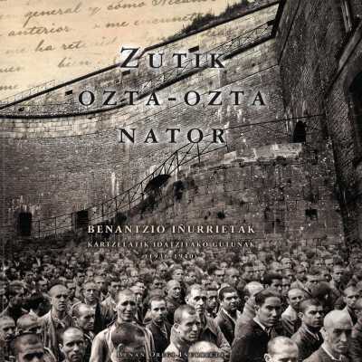 Zutik Ozta-Ozta nator : Benantzio Inurrietak Kartzelatik Idatzitako Gutunak (1936-1940)