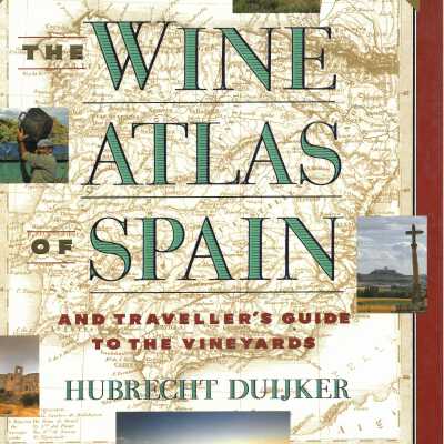 The wine atlas of Spain and traveller's guide to the vineyards