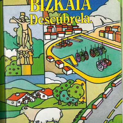 Ezagutu Bizkaia = Bizkaia descubrela.
