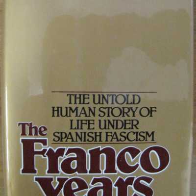The Untold Human Story of Life Under Spanish Fascism The Franco Years