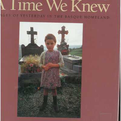 A time we knew : images of yesterday in the Basque homeland