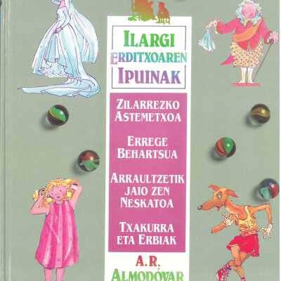 Zilarrezko astemetxoa ; Errege behartsua ; Arraultzetik jaio zen neskatoa ; Txakurra eta erbiak