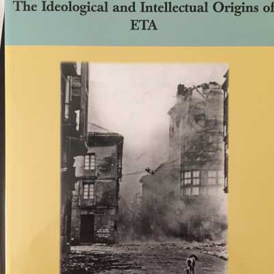 Basque nationalism and political violence : the ideological and intellectual origins of ETA